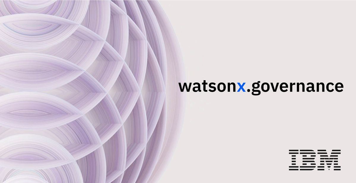 IBM Unveils watsonx.governance to Govern Generative AI and Build Trust